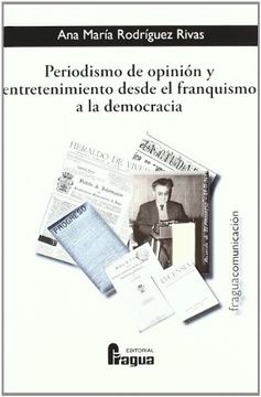 portada Periodismo de Opinion y Entretenimiento Desde el Franquismo a la Democracia (in Spanish)