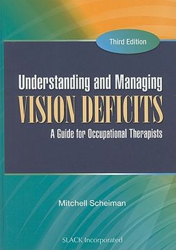 portada Understanding and Managing Vision Deficits: A Guide for Occupational Therapists (en Inglés)
