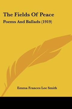 portada the fields of peace: poems and ballads (1919)
