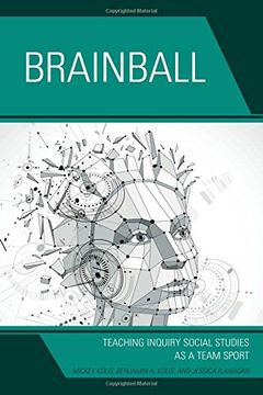 portada Brainball: Teaching Inquiry and Social Studies as a Team Sport 