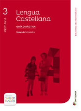 portada Guia Lengua Castellana 3 Primaria Segundo Trimestre Saber Hacer Santillana (in Spanish)