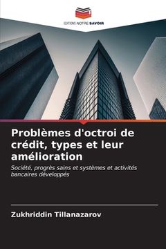 portada Problèmes d'octroi de crédit, types et leur amélioration (en Francés)