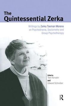 portada The Quintessential Zerka: Writings by Zerka Toeman Moreno on Psychodrama, Sociometry and Group Psychotherapy (in English)