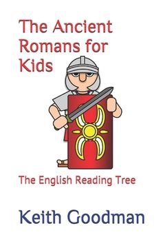 portada The Ancient Romans for Kids: The English Reading Tree (en Inglés)