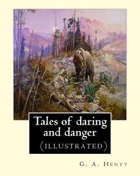 portada Tales of daring and danger, By G. A. Henty (illustrated) (in English)