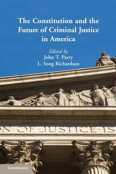 portada The Constitution and the Future of Criminal Justice in America 