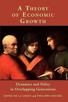 portada A Theory of Economic Growth: Dynamics and Policy in Overlapping Generations (en Inglés)
