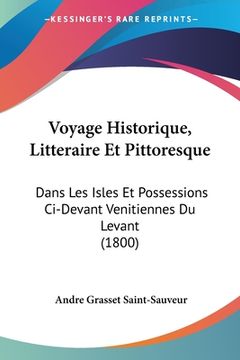 portada Voyage Historique, Litteraire Et Pittoresque: Dans Les Isles Et Possessions Ci-Devant Venitiennes Du Levant (1800) (in French)