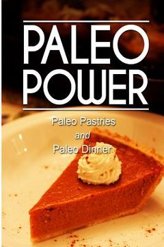 portada Paleo Power - Paleo Pastries and Paleo Dinner (en Inglés)
