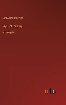 portada Idylls of the King: in large print (en Inglés)