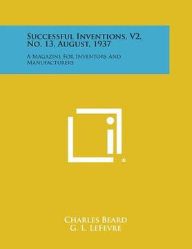 portada Successful Inventions, V2, No. 13, August, 1937: A Magazine for Inventors and Manufacturers (en Inglés)