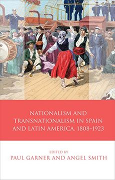 portada Nationalism, Transnationalism in Spain and Latin America, 1808-1923 (Iberian and Latin American Studies)