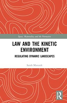 portada Law and the Kinetic Environment: Regulating Dynamic Landscapes (en Inglés)