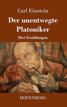 portada Der unentwegte Platoniker: Drei Erzählungen (en Alemán)
