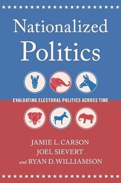 portada Nationalized Politics: Evaluating Electoral Politics Across Time (en Inglés)