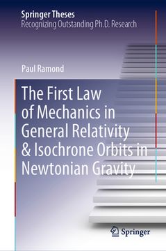 portada The First Law of Mechanics in General Relativity & Isochrone Orbits in Newtonian Gravity (in English)