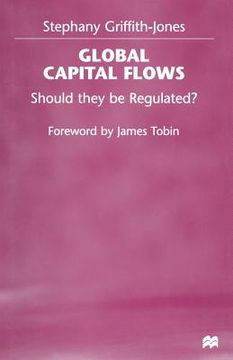 portada Global Capital Flows: Should They Be Regulated? (en Inglés)
