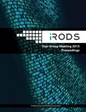 portada iRODS User Group Meeting 2015 Proceedings: June 10-11, 2015 - Chapel Hill, NC (in English)