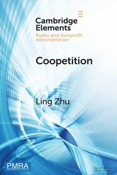 portada Coopetition: How Interorganizational Collaboration Shapes Hospital Innovation in Competitive Environments (Elements in Public and Nonprofit Administration) (in English)