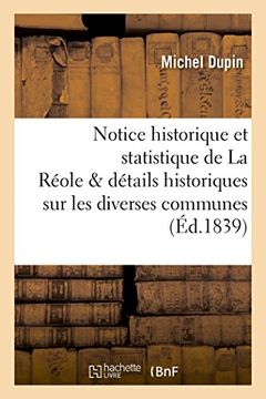 portada Notice Historique Et Statistique de La Reole, Suivie de Details Historiques Sur Les Communes (Histoire) (French Edition)