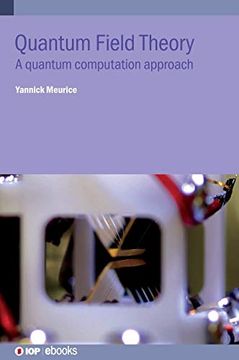 portada Quantum Field Theory: A Quantum Computation Approach (Iop s) (en Inglés)
