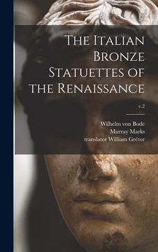 portada The Italian Bronze Statuettes of the Renaissance; v.2