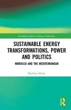 portada Sustainable Energy Transformations, Power and Politics: Morocco and the Mediterranean