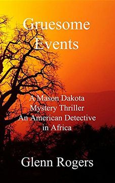 portada Gruesome Events: A Mason Dakota Mystery Thriller An American Detective in Africa