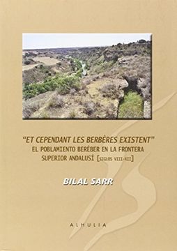 portada Et cependant les berbères existent: El poblamiento bereber en la frontera superior andalusí (siglos VIII-XII)