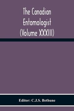 portada The Canadian Entomologist (Volume Xxxiii) (en Inglés)