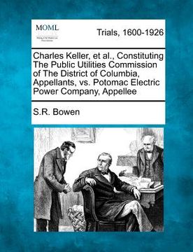 portada charles keller, et al., constituting the public utilities commission of the district of columbia, appellants, vs. potomac electric power company, appe