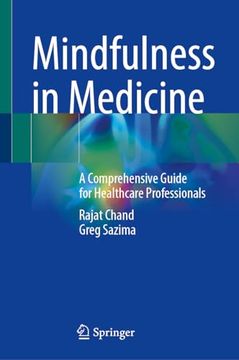 Mindfulness in Medicine: A Comprehensive Guide for Healthcare Professionals (en Inglés)
