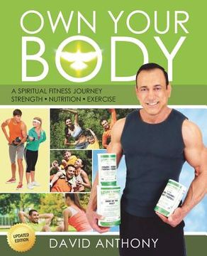 portada Own Your Body: Get the body you want by learning how to take ownership of "YOU" today! (in English)