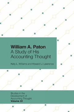 portada William a. Paton: A Study of his Accounting Thought (Studies in the Development of Accounting Thought, 22) (en Inglés)