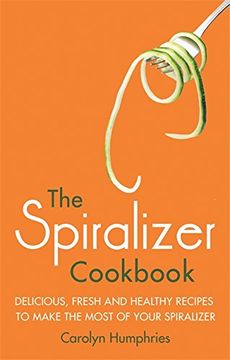 portada The Spiralizer Cookbook: Delicious, fresh and healthy recipes to make the most of your spiralizer