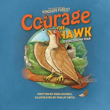 portada Courage the Hawk: Overcoming Fear: Volume 1 (The Adventures of Kingdom Forest) (en Inglés)
