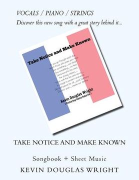 portada Take Notice and Make Known (Vocals/Piano/Strings): Songbook + Sheet Music (en Inglés)