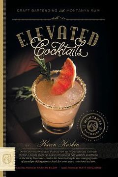 portada Elevated Cocktails: Craft Bartending with Montanya Rum (en Inglés)