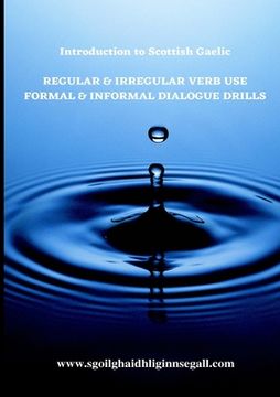portada Scottish Gaelic Regular & Irregular Verb Use and Dialogue Drills: Intermediate Level (en Gaélico Escocés)