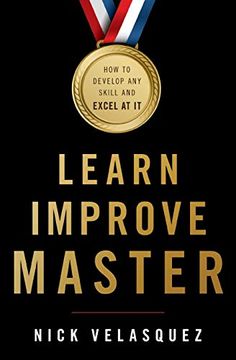 portada Learn, Improve, Master: How to Develop any Skill and Excel at it (en Inglés)