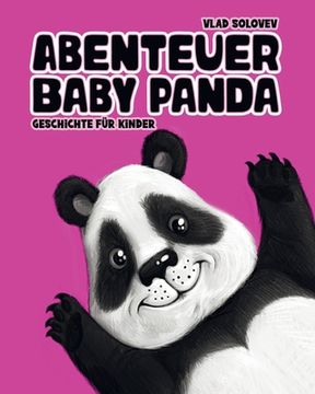 Abenteuer Baby Panda: Geschichte für Kinder (in German)