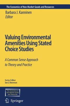 portada Valuing Environmental Amenities Using Stated Choice Studies: A Common Sense Approach to Theory and Practice (en Inglés)