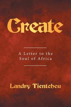portada Create: A Letter to the Soul of Africa (en Inglés)