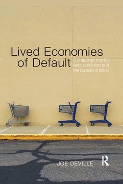 portada Lived Economies of Default: Consumer Credit, Debt Collection and the Capture of Affect (Cresc) (en Inglés)