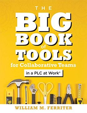 portada The big Book of Tools for Collaborative Teams in a plc at Work(R): (an Explicitly Structured Guide for Team Learning and Implementing Collaborative. Implementing Collaborative plc Strategies) (in English)