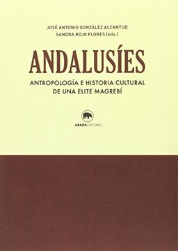 portada Andalusíes : Antropología E Historia Cultural De Una Elite Magrebí (lecturas De Historia) (in Spanish)