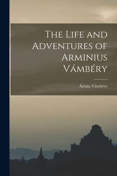 portada The Life and Adventures of Arminius Vámbéry (en Inglés)