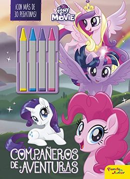 Libro My Little Pony. The Movie. Compañeros de aventuras: Libro para  colorear con 4 ceras de colores, My Little Pony, ISBN 9788408173762.  Comprar en Buscalibre