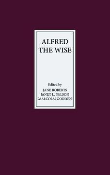 portada alfred the wise: studies in honour of janet bately on the occasion of her 65th birthday (en Inglés)