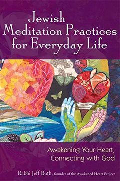 portada Jewish Meditation Practices for Everyday Life: Awakening Your Heart, Connecting With god (en Inglés)